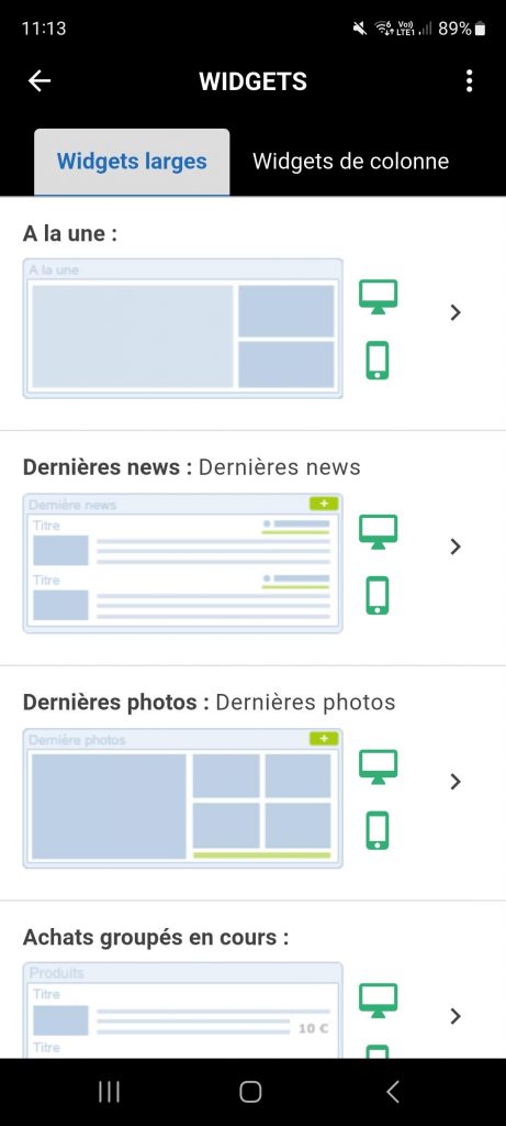 Activez les widgets que vous souhaitez et maîtriser ceux qui apparaissent en mobile et/ou sur le site. Réorganiser vos widgets avec un appui long