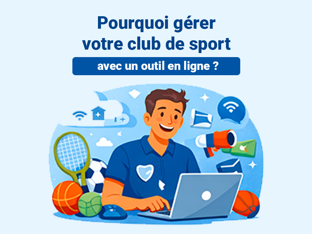 Pourquoi gérer votre club de sport avec un outil en ligne ?